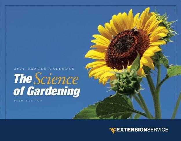 WVU Extension Service 2021 garden calendar looks at how science and gardening go hand in hand